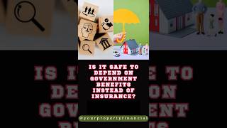 Is it safe to depend on government benefits instead of insurance