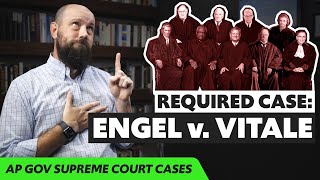 Engel v. Vitale, EXPLAINED [AP Gov Required Cases]