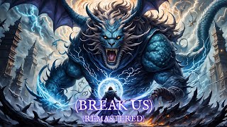 Break Us (Remastered)