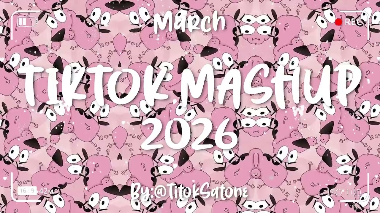 Tiktok Mashup March 💗2026💗 (Not Clean)