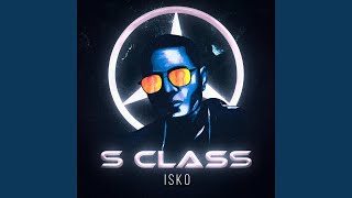 S Class - Isko