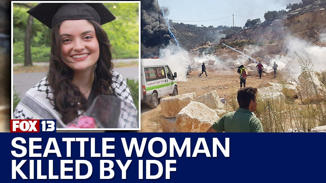 Seattle woman shot, killed by IDF during protest in West Bank | FOX 13 ...