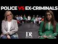 Police Officers & Ex-Criminals debate if certain crimes sometimes justifiable