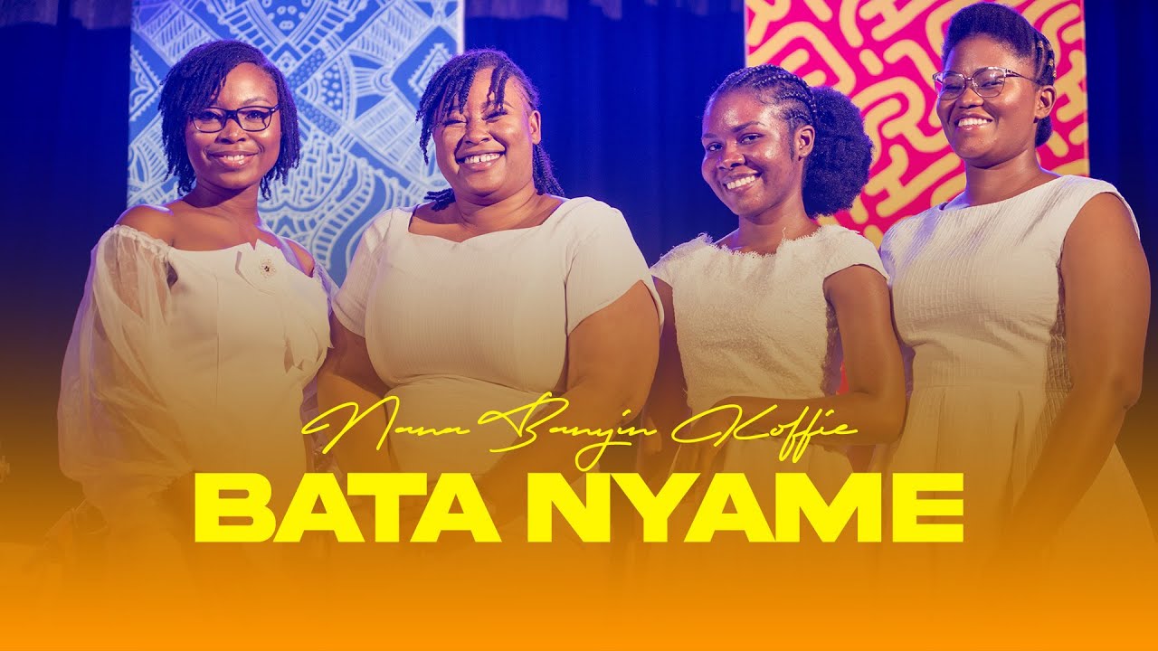 BATA NYAME - NANA BANYIN KOFFIE | FREEDOM CHOIR GHANA