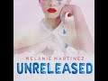 Melanie Martinez Unreleased [Full Album]