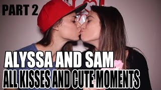 Alyssa & Sam | All Kisses and Cute Moments | part 2