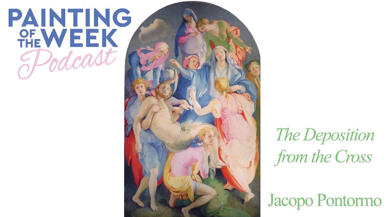 RENAISSANCE & BAROQUE | PONTORMO'S 'DESCENT FROM THE CROSS' | PAINTING OF THE WEEK PODCAST | S2 E10