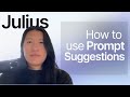 How to use prompt suggestions on Julius