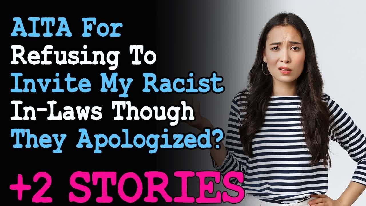 AITA For Refusing To Invite My Racist In Laws Though They Apologized ...