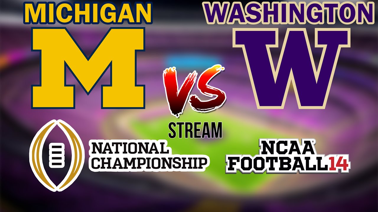National Championship Michigan Vs. Washington NCAA Football 14 Stream 1/8/24 YouTube