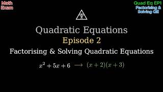 Quadratic Equations EP2 | Factorising & Solving Quadratics | Sum, Product & Zero-Product Principle