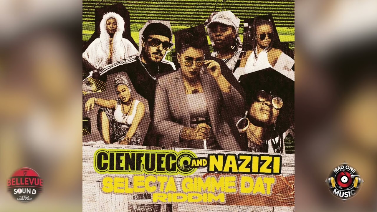 Selecta Gimme Dat Riddim Mix - Naziz, Binti Afrika, Jah City, Oge