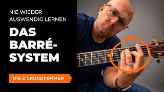 Das Barré-System: Warum du nie wieder einen Akkordgriff auswendig lernen musst