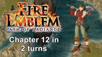 Fire Emblem: Path of Radiance - Chapter 12 in 2 turns