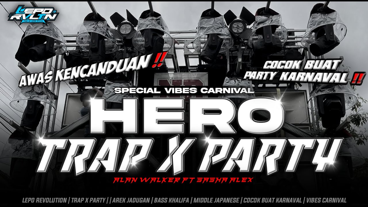 DJ HERO TRAP X PARTY KARNAVAL BASS KHALIFA | LEPO REVOLUTION FT DJ PETHO