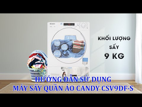 Hướng dẫn sử dụng máy sấy quần áo Candy CSV9DF-S Sản xuất tại Thổ Nhĩ Kỳ