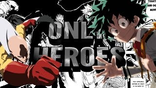 [ AMV MIX ] - Only Heroes !!