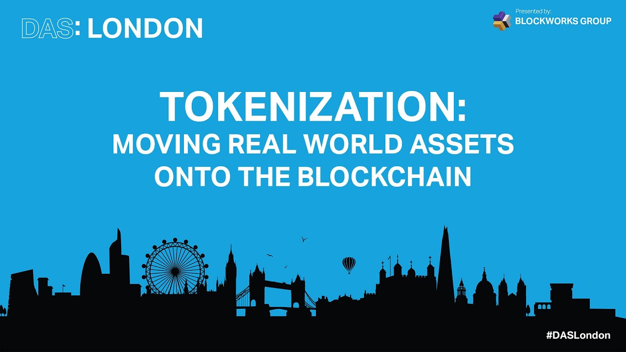 DAS London Panel on Tokenization - Moving Real World Assets Onto The Blockchain