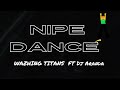 WAZHING TITANS FT DJ ARANDA _NIPE DANCE [OFFICIAL AUDIO]