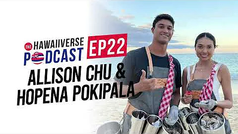 EP 22. Allison Chu & Hopena Pokipala [The Hawaiive...