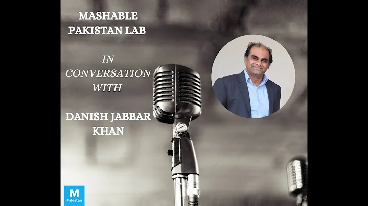 Episode 12 : Mashable Pakistan Lab  Danish Jabbar ...