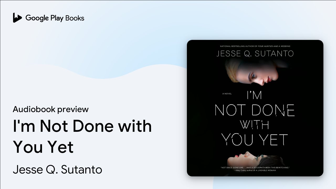 I'm Not Done with You Yet by Jesse Q. Sutanto · Audiobook preview - YouTube