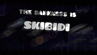 The Darkness Is Skibidi