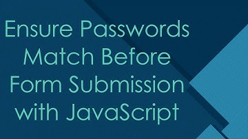 Ensure Passwords Match Before Form Submission with JavaScript