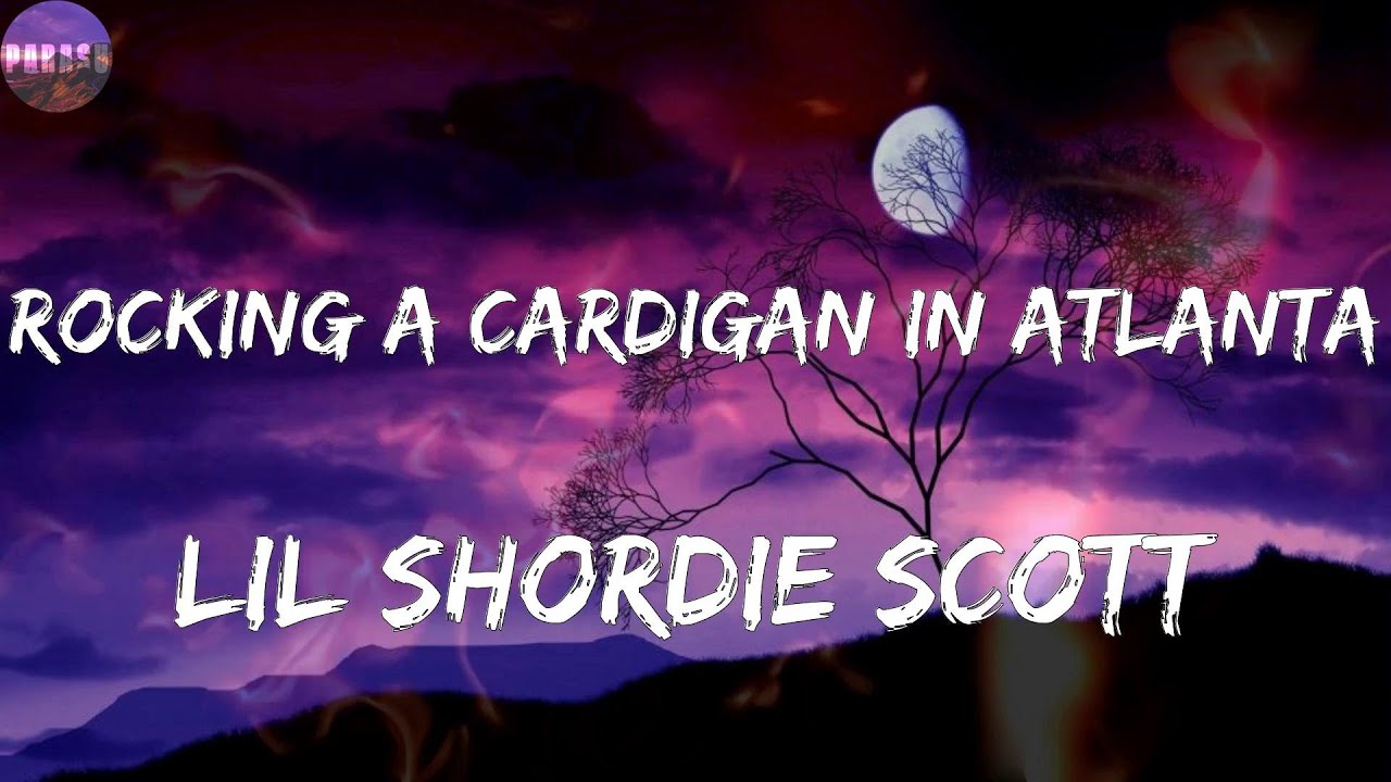 lil Shordie Scott - Rocking A Cardigan in Atlanta ( Corridos)