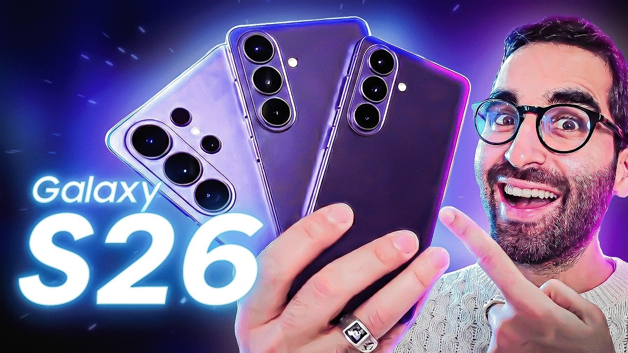 Les 3 Samsung GALAXY S26 : Notre PRISE EN MAIN et toutes les NOUVEAUTÉS