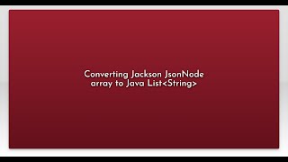 Converting Jackson JsonNode array to Java ListString