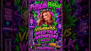 Weed Talk Wednesday with special Guest  @vizurant