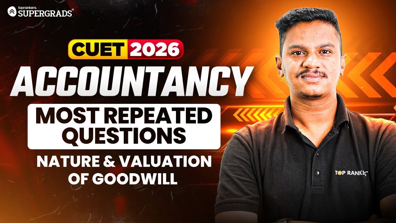 CUET 2026 Accountancy | Most Repeated Questions - Nature & Valuation of ...
