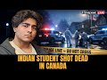 LIVE: Indian Student Shot Dead in Toronto; Canada’s 41st Homicide in 2025 | N18G