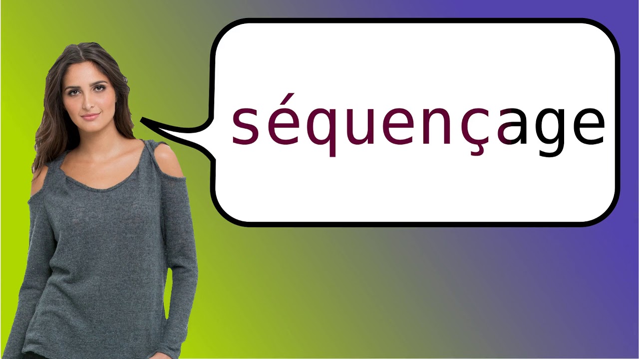 How to say 'sequencing' in French? YouTube