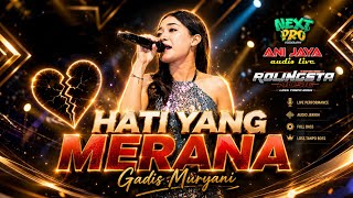 HATI YANG MERANA - GADIS MURYANI || ROLINGSTA MUSIC LIVE KARANGAWEN DEMAK || ANIJAYA AUDIO LIVE