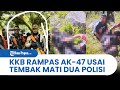 Semakin kejam kkb papua rampas senjata ak47 setelah tewaskan 2 personel polisi