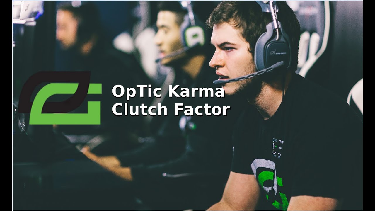 OpTic Karma Clutch Factor YouTube
