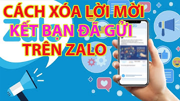 Cách Xóa Lời Mời Kết Bạn Đã Gửi Trên Zalo