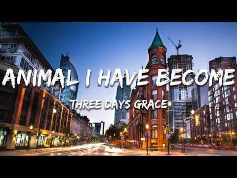 Three Days Grace - Animal I Have Become (Lyrics)