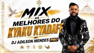 MIX AS MELHORES DO KYAKU KYADAFF BY DJ ADILSON MENDES PRO
