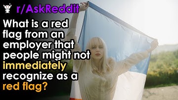 What is a red flag from an employer that people might not immediately recognize as a red flag?