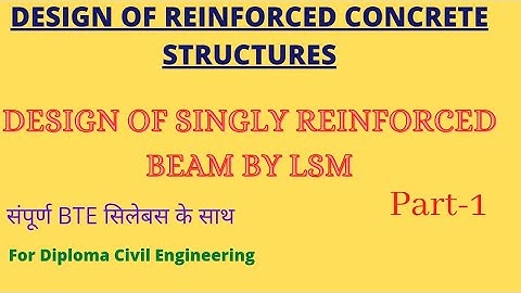 DESIGN OF SINGLY REINFORCED BEAM BY LSM ll RCC ll DRCS Class ll Part-1