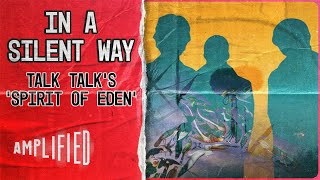 Chasing Shadows: The Mystical Quest for Talk Talk's 'Spirit of Eden' | In A Silent Way | Amplified by Amplified - Classic Rock & Music History 659 views 4 months ago 1 hour, 28 minutes