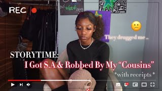 I Got Robbed + S.A By My “Cousins” | StoryTime : The Truth About Everything…