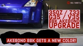 Akebono's Get A New Color! Akebono Big Brake Kit 350Z Z33 BBK Akebono Part 2