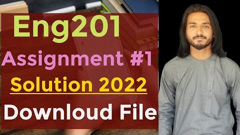 Eng201 Assignment 1 solution 2022 with file