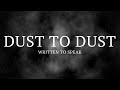 Dust to dust  written to speak official lyric