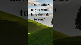 “The Golden Rule of Love and Kindness”# Luke 6:31#  #sacredscriptures #bibleverse
