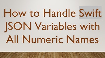 How to Handle Swift JSON Variables with All Numeric Names